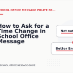 How to Ask for a Time Change in School Office Message English