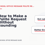 How to Make a Polite Request Without Sounding Demanding in School Office Message English