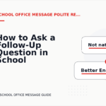 How to Ask a Follow-Up Question in School Office Message English
