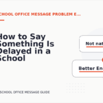 How to Say Something Is Delayed in a School Office Message