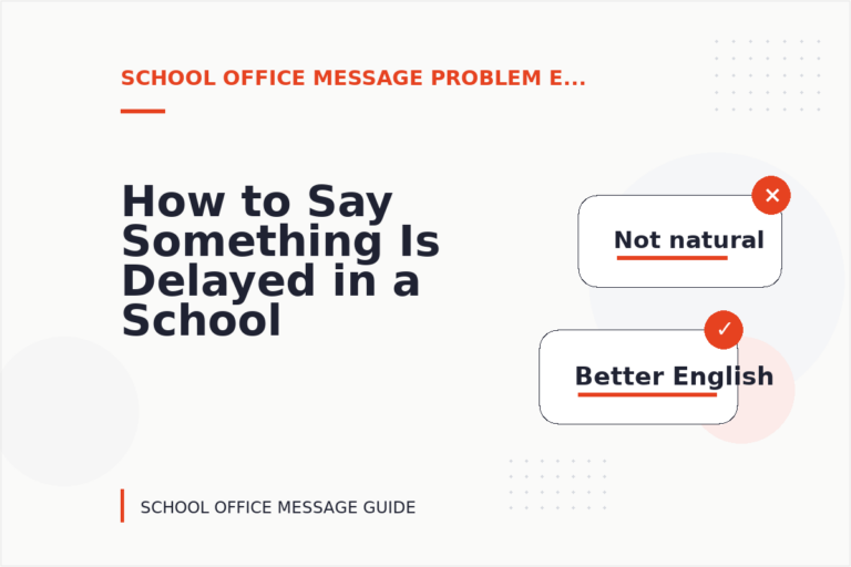 How to Say Something Is Delayed in a School Office Message How to Say Something Is Delayed in a School Office Message