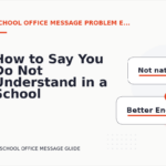 How to Say You Do Not Understand in a School Office Message