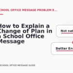 How to Explain a Change of Plan in a School Office Message