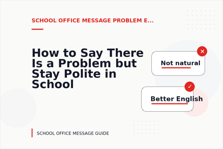 How to Say There Is a Problem but Stay Polite in School Office Message English How to Say There Is a Problem but Stay Polite in School Office Message English