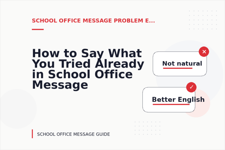 How to Say What You Tried Already in School Office Message English