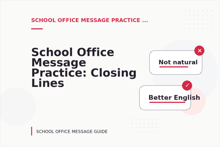 School Office Message Practice: Closing Lines and Follow-Ups School Office Message Practice: Closing Lines and Follow-Ups